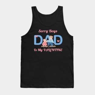 Sorry boys, dad is my valentine Tank Top